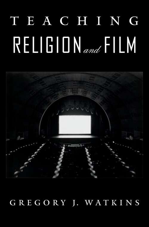 Book cover of Teaching Religion and Film (An American Academy of Religion Book)