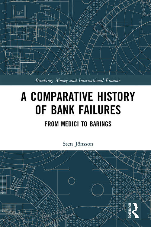 Book cover of A Comparative History of Bank Failures: From Medici to Barings (Banking, Money and International Finance)
