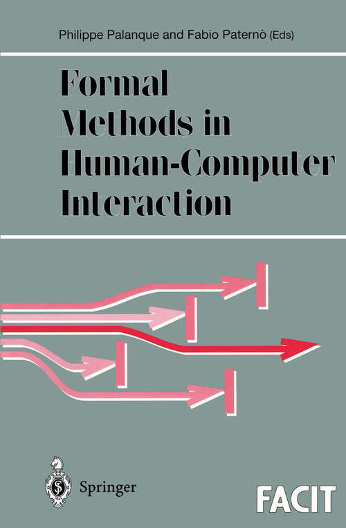 Book cover of Formal Methods in Human-Computer Interaction (1998) (Formal Approaches to Computing and Information Technology (FACIT))