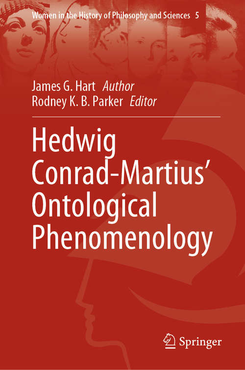 Book cover of Hedwig Conrad-Martius’ Ontological Phenomenology (1st ed. 2020) (Women in the History of Philosophy and Sciences #5)