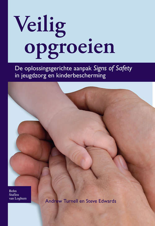 Book cover of Veilig opgroeien: De oplossingsgerichte aanpak Signs of Safety in jeugdzorg en kinderbescherming (2009)