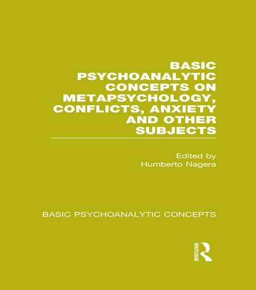 Book cover of Basic Psychoanalytic Concepts on Metapsychology, Conflicts, Anxiety and Other Subjects (Basic Psychoanalytic Concepts)