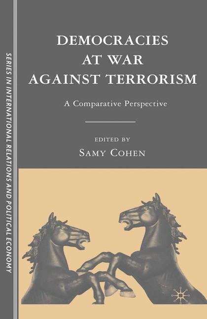 Book cover of Democracies At War Against Terrorism: A Comparative Perspective (PDF) (CERI Series in International Relations and Political Economy (PDF))