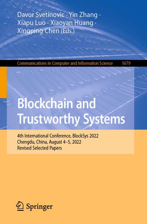 Book cover of Blockchain and Trustworthy Systems: 4th International Conference, BlockSys 2022, Chengdu, China, August 4–5, 2022, Revised Selected Papers (1st ed. 2022) (Communications in Computer and Information Science #1679)