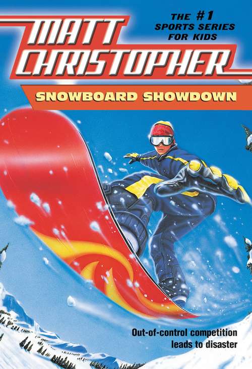 Book cover of Snowboard Showdown: Out-of Control Competition Leads to Disaster (New Matt Christopher Sports Library)