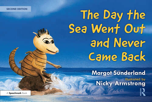 Book cover of The Day the Sea Went Out and Never Came Back: A Story for Children Who Have Lost Someone They Love (2) (Helping Children with Feelings)