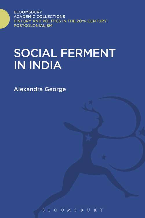 Book cover of Social Ferment in India (History and Politics in the 20th Century: Bloomsbury Academic)
