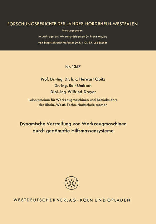 Book cover of Dynamische Versteifung von Werkzeugmaschinen durch gedämpfte Hilfsmassensysteme (1964) (Forschungsberichte des Landes Nordrhein-Westfalen #1357)