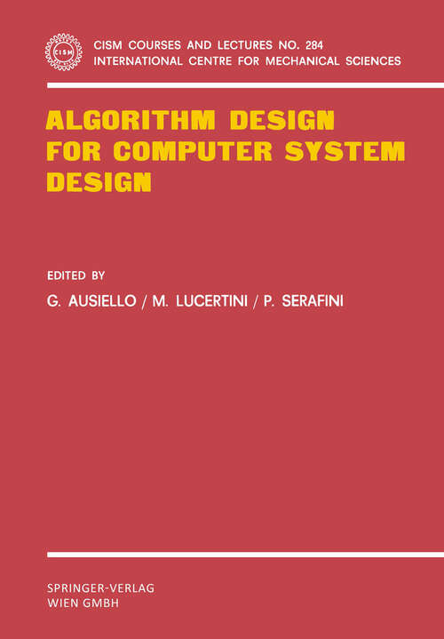 Book cover of Algorithm Design for Computer System Design (1984) (CISM International Centre for Mechanical Sciences #284)