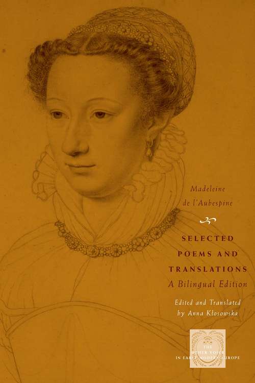 Book cover of Selected Poems and Translations: A Bilingual Edition (The Other Voice in Early Modern Europe)