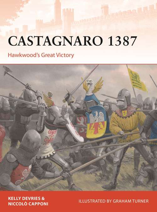 Book cover of Castagnaro 1387: Hawkwood’s Great Victory (Campaign)
