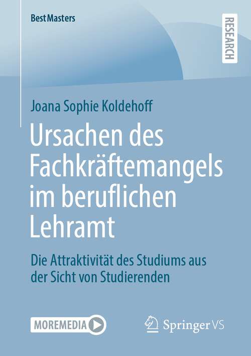 Book cover of Ursachen des Fachkräftemangels im beruflichen Lehramt: Die Attraktivität des Studiums aus der Sicht von Studierenden (1. Aufl. 2022) (BestMasters)