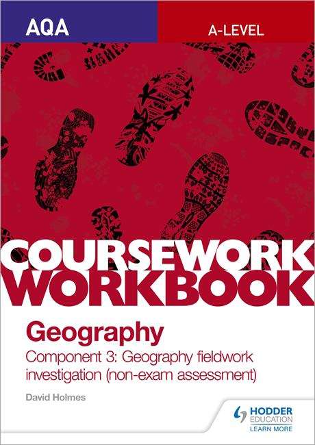 Book cover of AQA A-level Geography Coursework Workbook: Component 3: Geography fieldwork investigation (non-exam assessment)