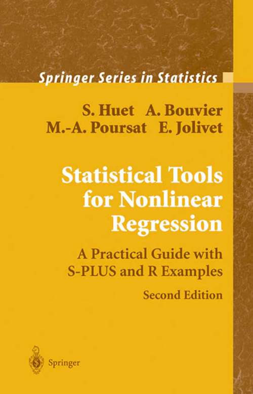 Book cover of Statistical Tools for Nonlinear Regression: A Practical Guide With S-PLUS and R Examples (2nd ed. 2004) (Springer Series in Statistics)