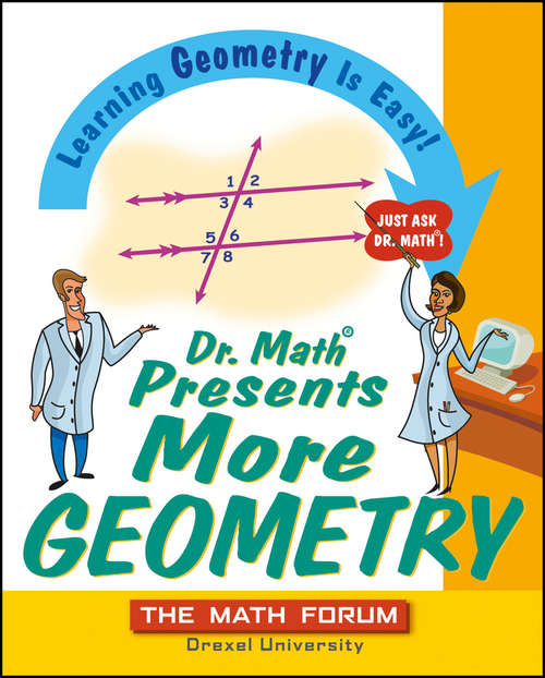 Book cover of Dr. Math Presents More Geometry: Learning Geometry is Easy! Just Ask Dr. Math