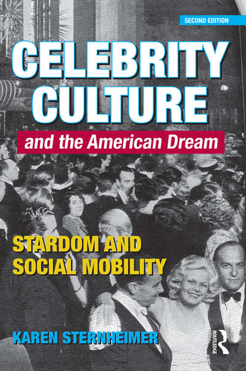 Book cover of Celebrity Culture and the American Dream: Stardom and Social Mobility (2)
