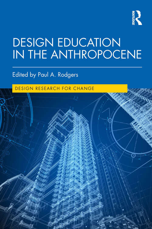 Book cover of Design Education in the Anthropocene (Design Research for Change)