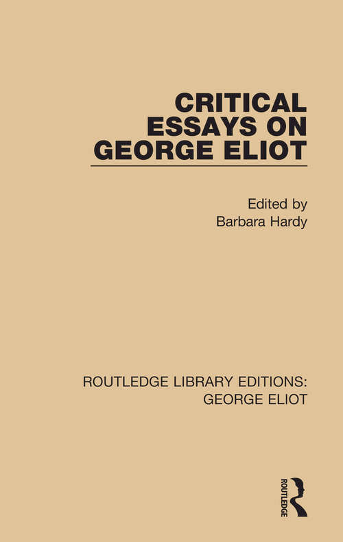 Book cover of Critical Essays on George Eliot (Routledge Library Editions: George Eliot)