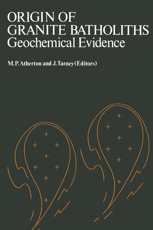Book cover of Origin of Granite Batholiths Geochemical Evidence: Based on a meeting of the Geochemistry Group of the Mineralogical Society (1979)