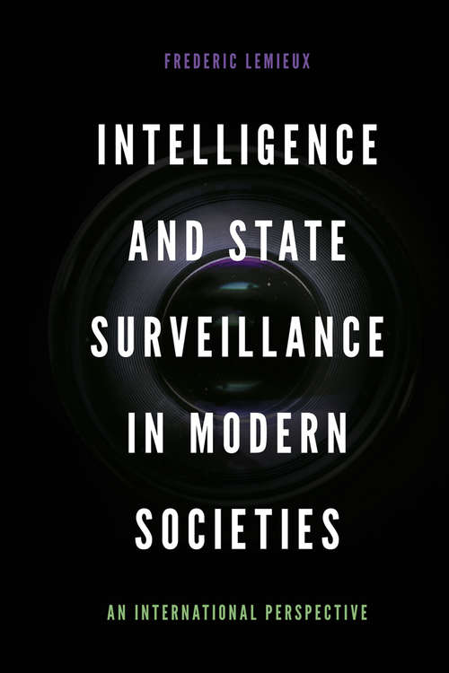 Book cover of Intelligence and State Surveillance in Modern Societies: An International Perspective