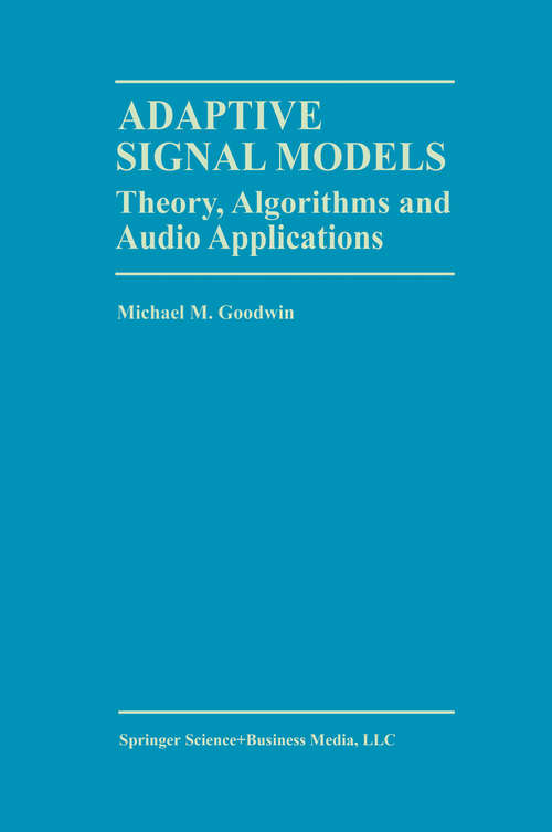 Book cover of Adaptive Signal Models: Theory, Algorithms, and Audio Applications (1998) (The Springer International Series in Engineering and Computer Science #467)