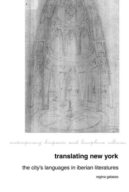 Book cover of Translating New York: The City's Languages in Iberian Literatures (Contemporary Hispanic and Lusophone Cultures #17)
