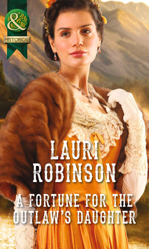 Book cover of A Fortune for the Outlaw's Daughter: A Fortune For The Outlaw's Daughter A Lady For Lord Randall Lucy Lane And The Lieutenant (ePub First edition) (Mills And Boon Historical Ser.)