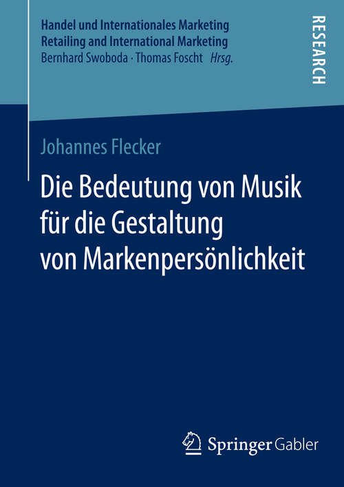 Book cover of Die Bedeutung von Musik für die Gestaltung von Markenpersönlichkeit (2014) (Handel und Internationales Marketing Retailing and International Marketing)