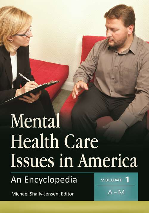 Book cover of Mental Health Care Issues in America [2 volumes]: An Encyclopedia [2 volumes]