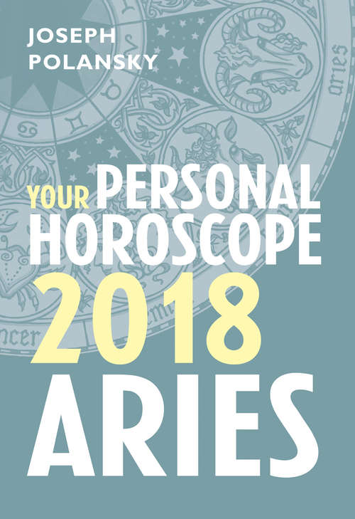 Book cover of Aries 2018: Your Personal Horoscope (ePub edition)