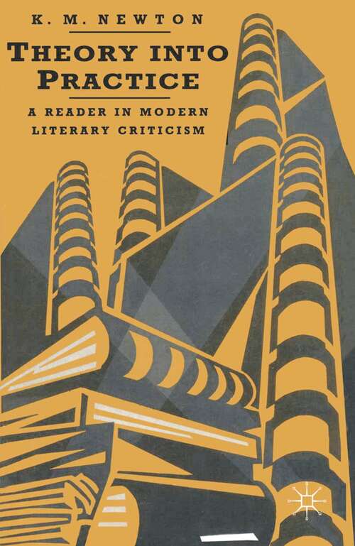 Book cover of Theory into Practice: A Reader in Modern Literary Criticism: A Reader In Modern Criticism