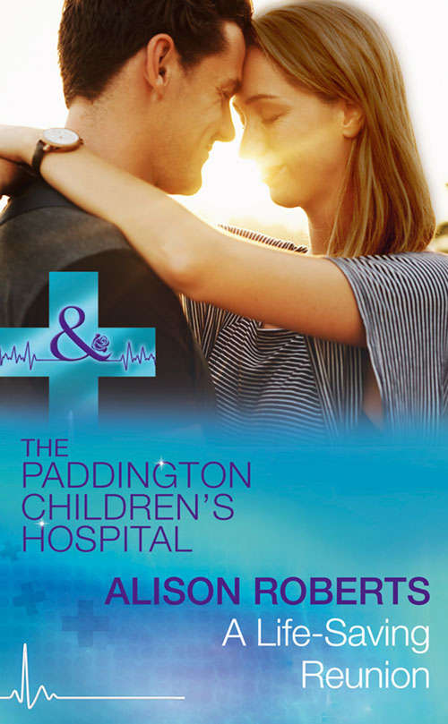 Book cover of A Life-Saving Reunion: Healing The Sheikh's Heart (paddington Children's Hospital, Book 5) / A Life-saving Reunion (paddington Children's Hospital, Book 6) (ePub edition) (Paddington Children’s Hospital #6)
