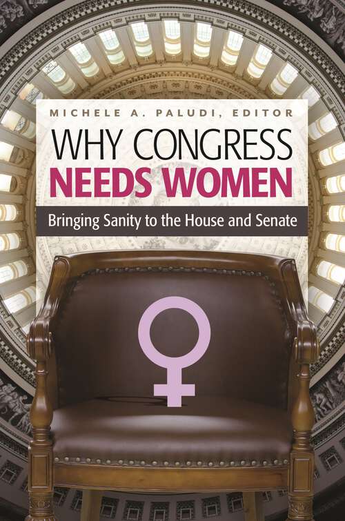 Book cover of Why Congress Needs Women: Bringing Sanity to the House and Senate (Women's Psychology)