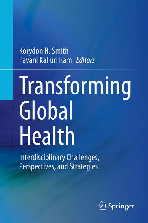 Book cover of Transforming Global Health: Interdisciplinary Challenges, Perspectives, and Strategies (1st ed. 2020)