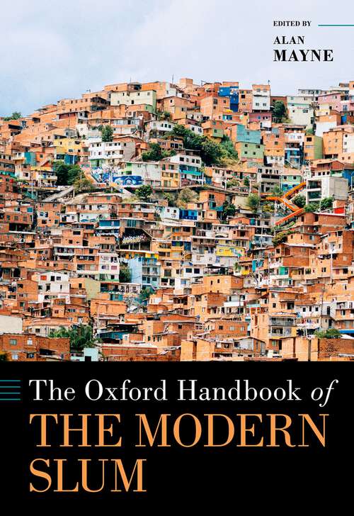 Book cover of The Oxford Handbook of the Modern Slum (OXFORD HANDBOOKS SERIES)