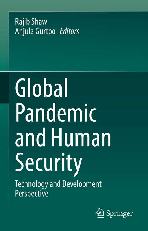 Book cover of Global Pandemic and Human Security: Technology and Development Perspective (1st ed. 2022)