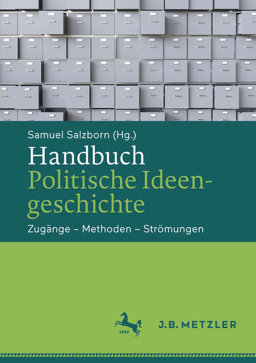 Book cover of Handbuch Politische Ideengeschichte: Zugänge – Methoden – Strömungen (1. Aufl. 2018)