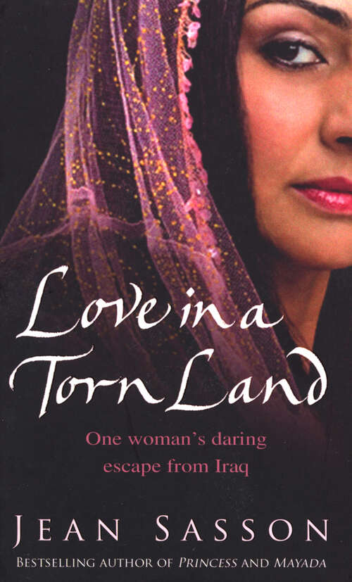 Book cover of Love In A Torn Land: Joanna Of Kurdistan - The True Story Of A Freedom Fighter's Escape From Iraqi Vengeance