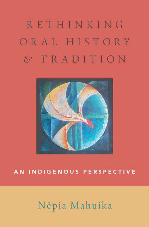 Book cover of Rethinking Oral History and Tradition: An Indigenous Perspective (Oxford Oral History Series)
