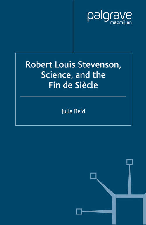 Book cover of Robert Louis Stevenson, Science, and the Fin de Siècle (2006) (Palgrave Studies in Nineteenth-Century Writing and Culture)