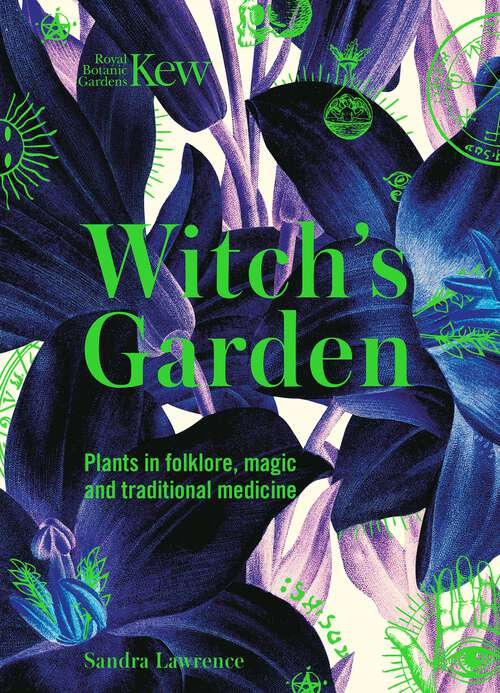 Book cover of Kew - Witch's Garden: Plants in Folklore, Magic and Traditional Medicine