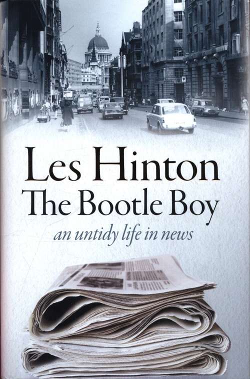 Book cover of The Bootle Boy: An Untidy Life In News