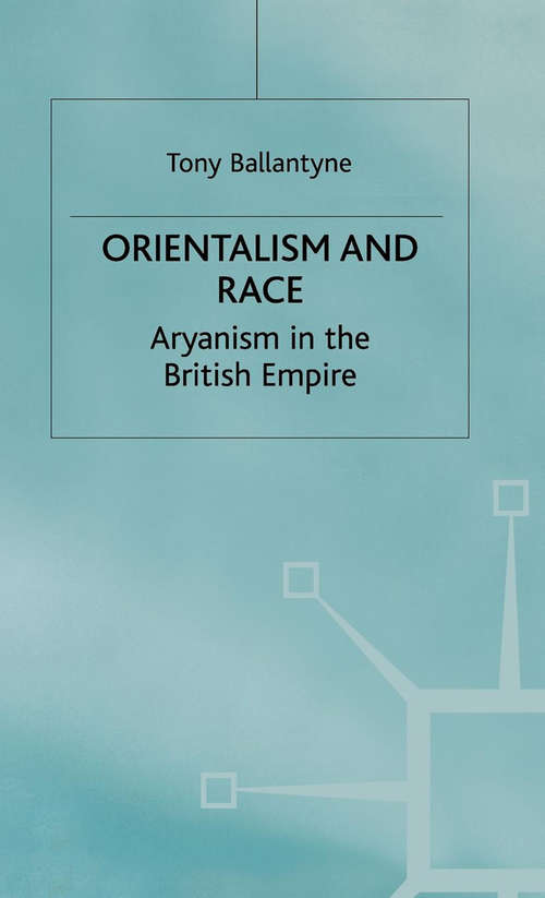 Book cover of Orientalism and Race: Aryanism in the British Empire (2002) (Cambridge Imperial and Post-Colonial Studies)