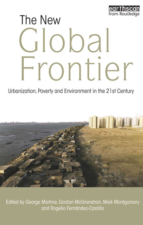 Book cover of The New Global Frontier: Urbanization, Poverty and Environment in the 21st Century