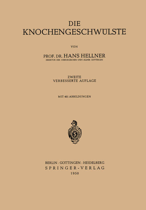 Book cover of Die Knochengeschwülste (2. Aufl. 1950)