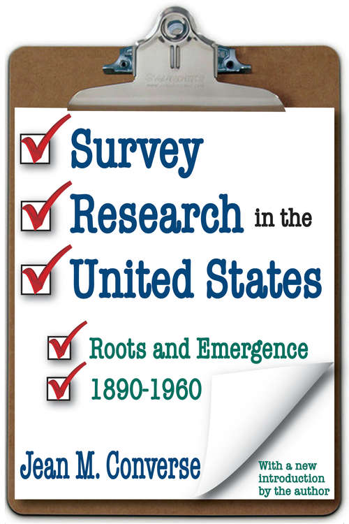 Book cover of Survey Research in the United States: Roots and Emergence 1890-1960