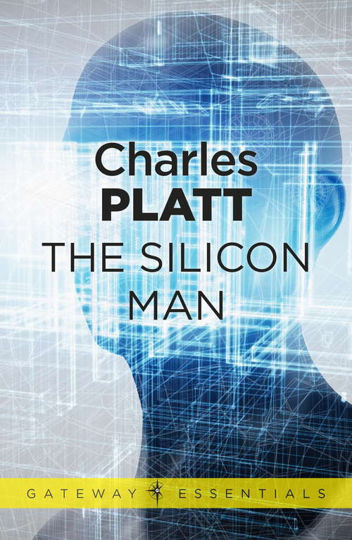 Book cover of The Silicon Man (Cortext: Science Fiction That Changed The World Ser.)