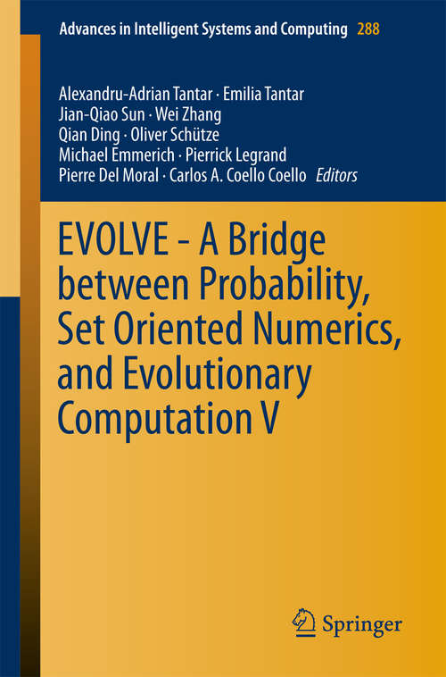 Book cover of EVOLVE - A Bridge between Probability, Set Oriented Numerics, and Evolutionary Computation V (2014) (Advances in Intelligent Systems and Computing #288)