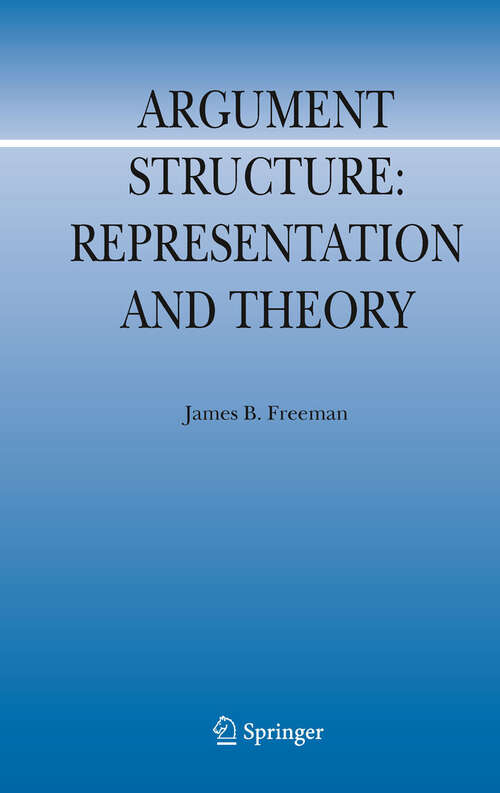 Book cover of Argument Structure: Representation and Theory (2011) (Argumentation Library #18)