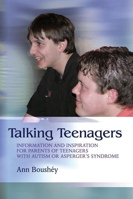 Book cover of Talking Teenagers: Information and Inspiration for Parents of Teenagers with Autism or Asperger's Syndrome